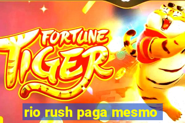 rio rush paga mesmo